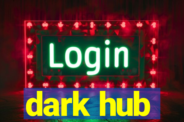 dark hub